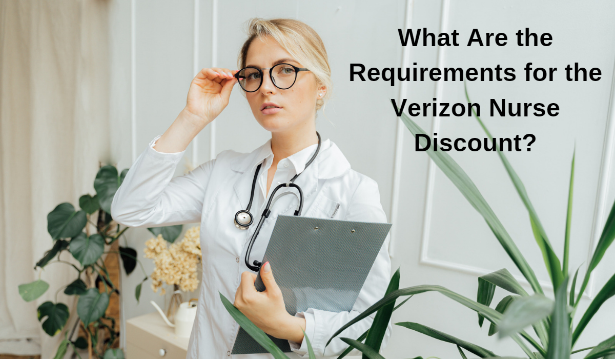 Verizon Nurse Discount (How Much Is the Discount (Quick Guide)