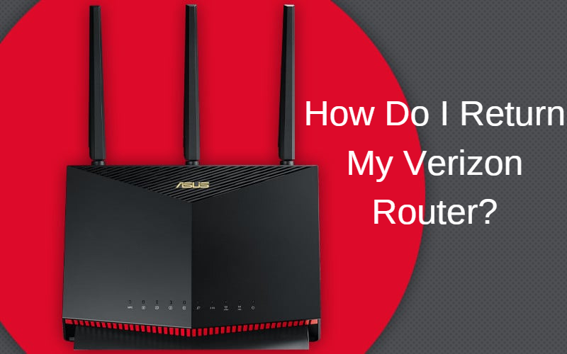 How Do I Return My Verizon Router?