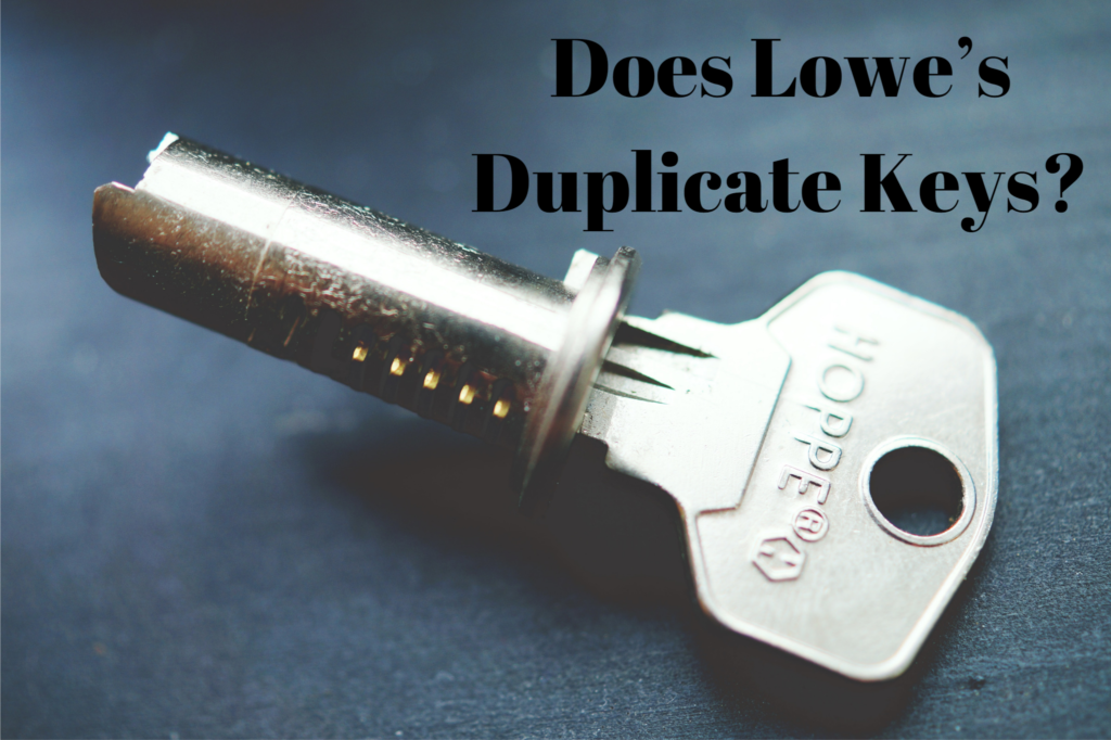 Does Lowe’s Duplicate Keys?