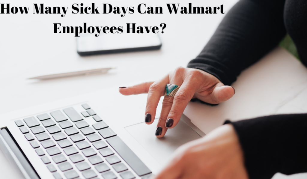 How Many Sick Days Can Walmart Employees Have? 