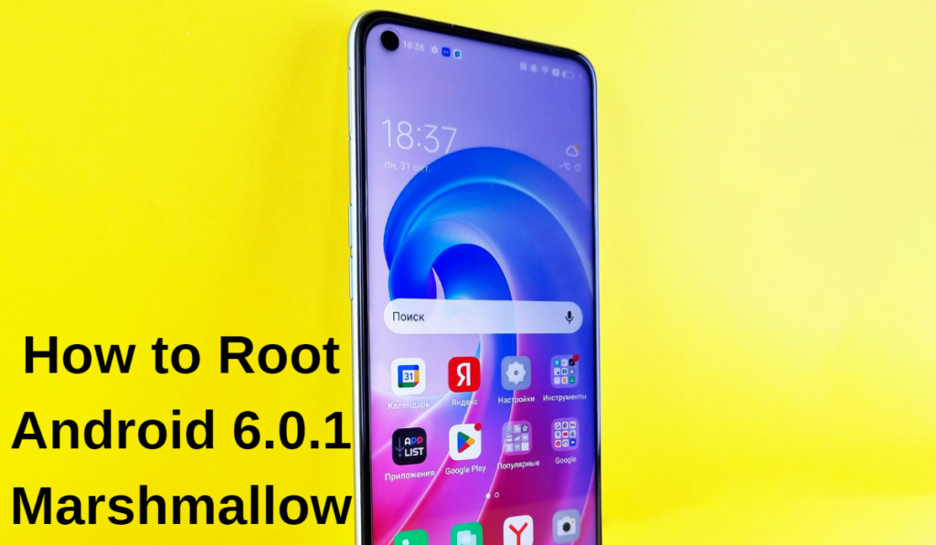 How to Root Android 6.0.1 Marshmallow
