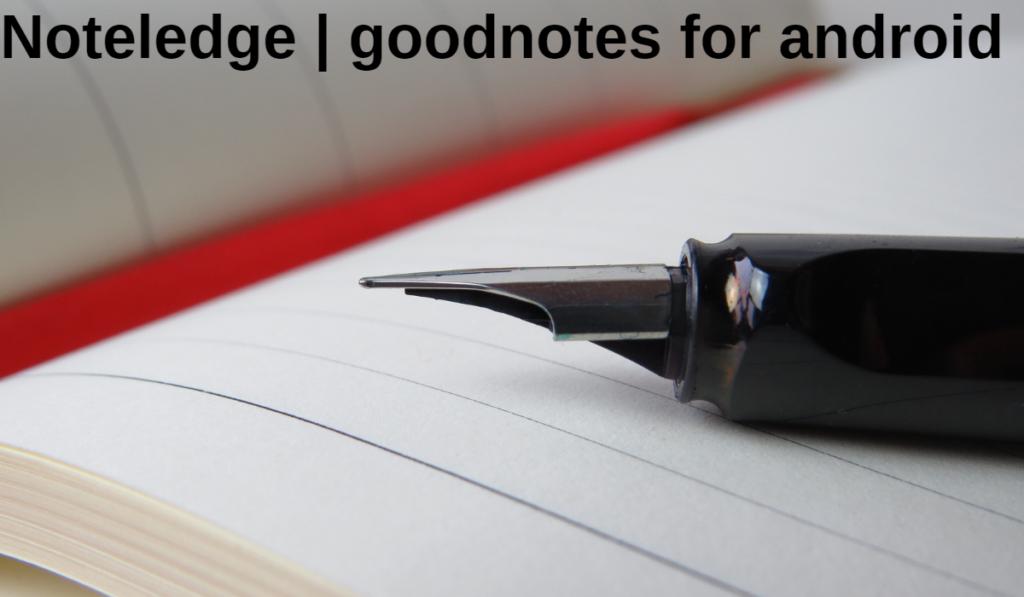 Noteledge | goodnotes for android