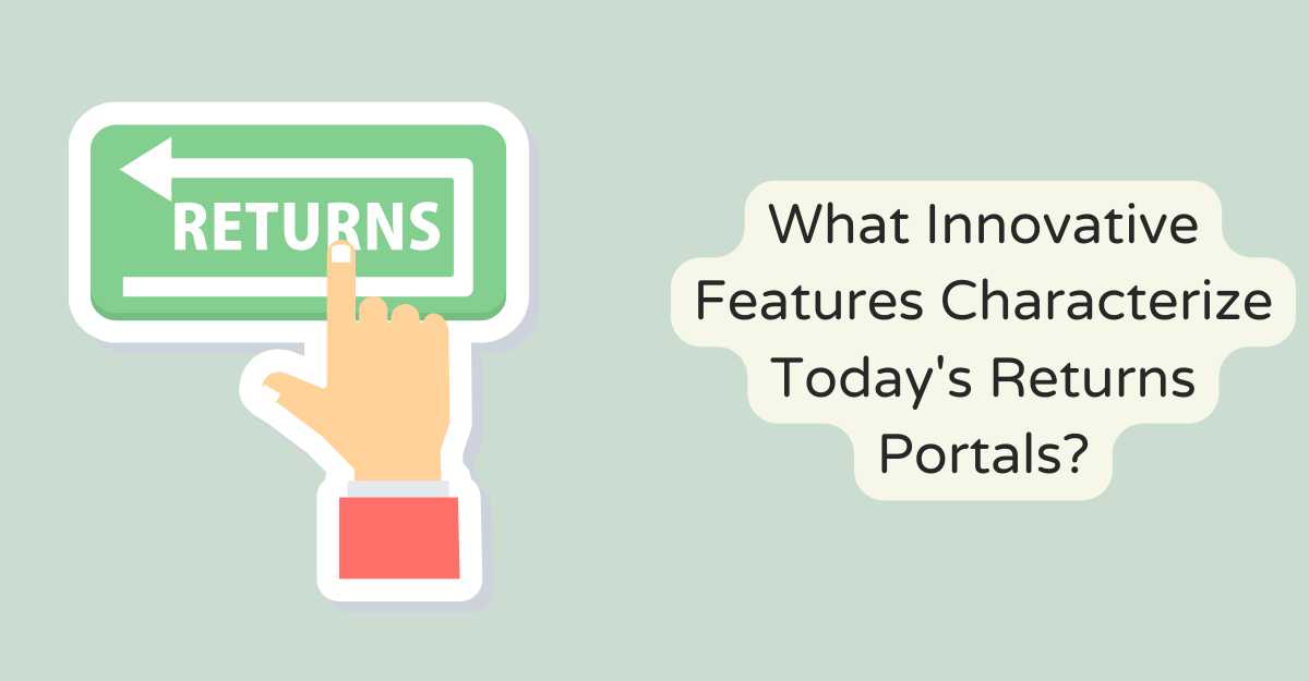What Innovative Features Characterize Today's Returns Portals?